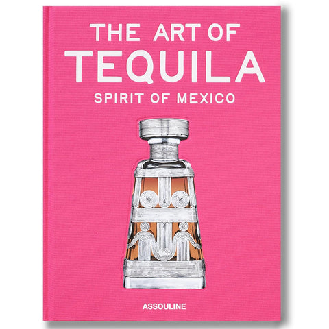The Art of Tequila: Spirit of Mexico